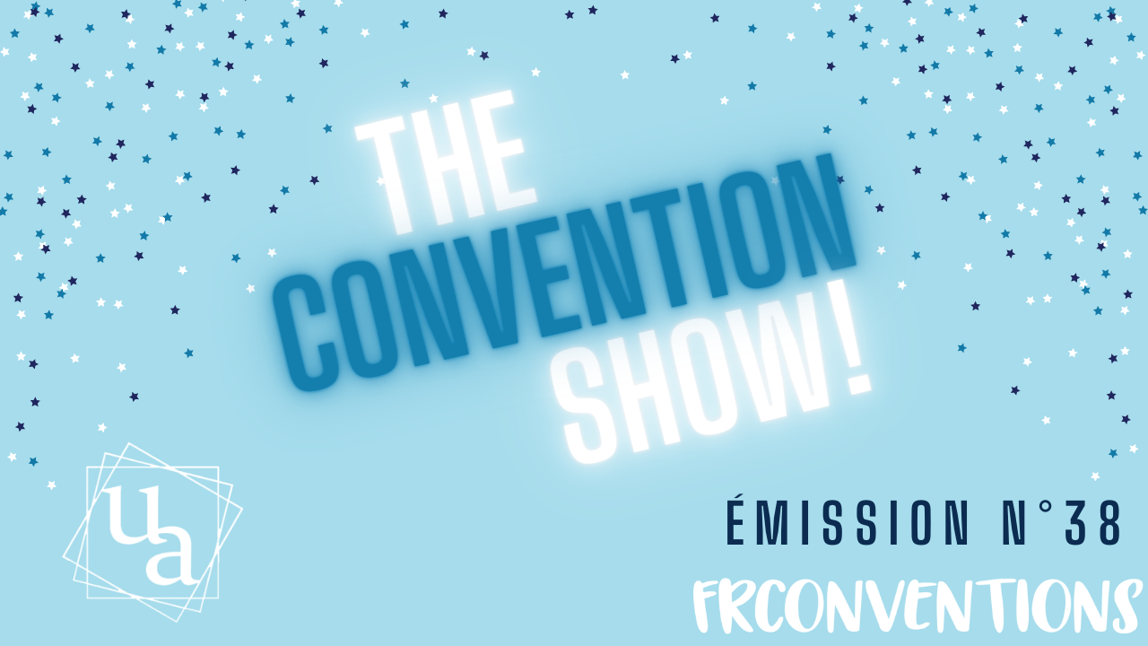 The Convention Show! Union Association - 14 janvier 2022