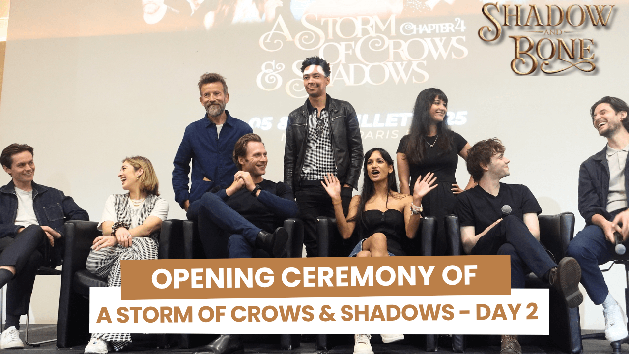 Cérémonie d'ouverture du jour 2 de la A Storm of Crows and Shadows 4 avec le cast de Shadow and Bone à Paris