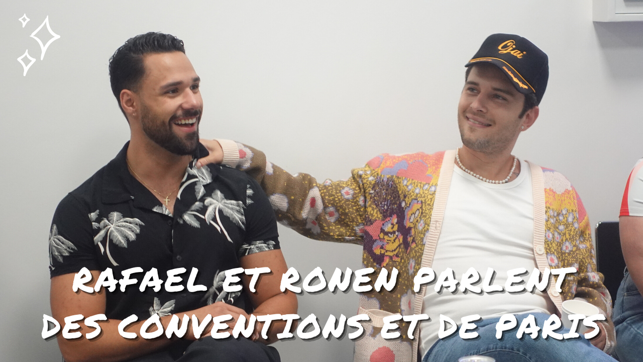 Rafael Silva et Ronen Rubinstein parlent de leur expérience en convention et de Paris