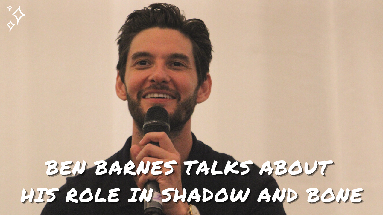 Ben Barnes parle du Darkling, son role dans Shadow and Bone.