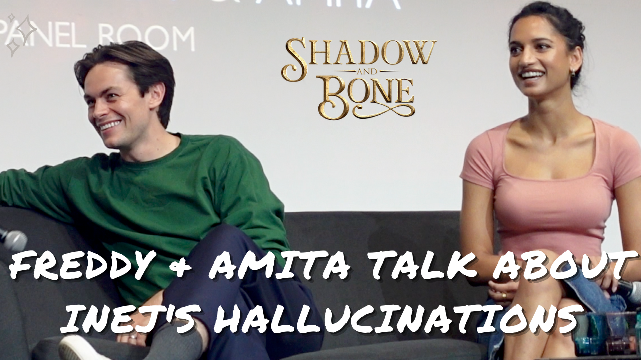 Freddy & Amita parlent des hallucinations d'Inej, de Kanej et de la saison 2 de Shadow and Bone