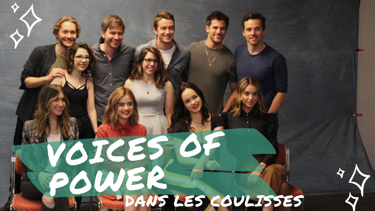 [Dans les coulisses] de la Voices of Power - Pretty Little Liars, Reign, One Tree Hill
