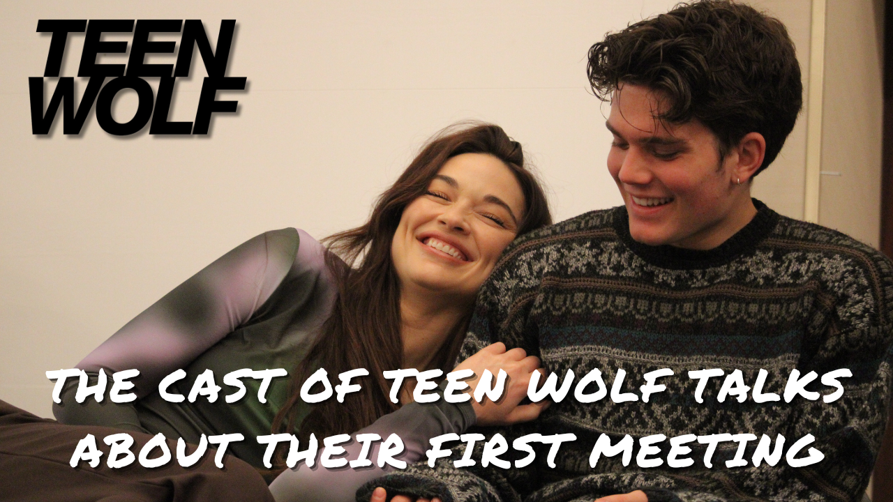 Le cast de Teen Wolf parle de leur première rencontre
