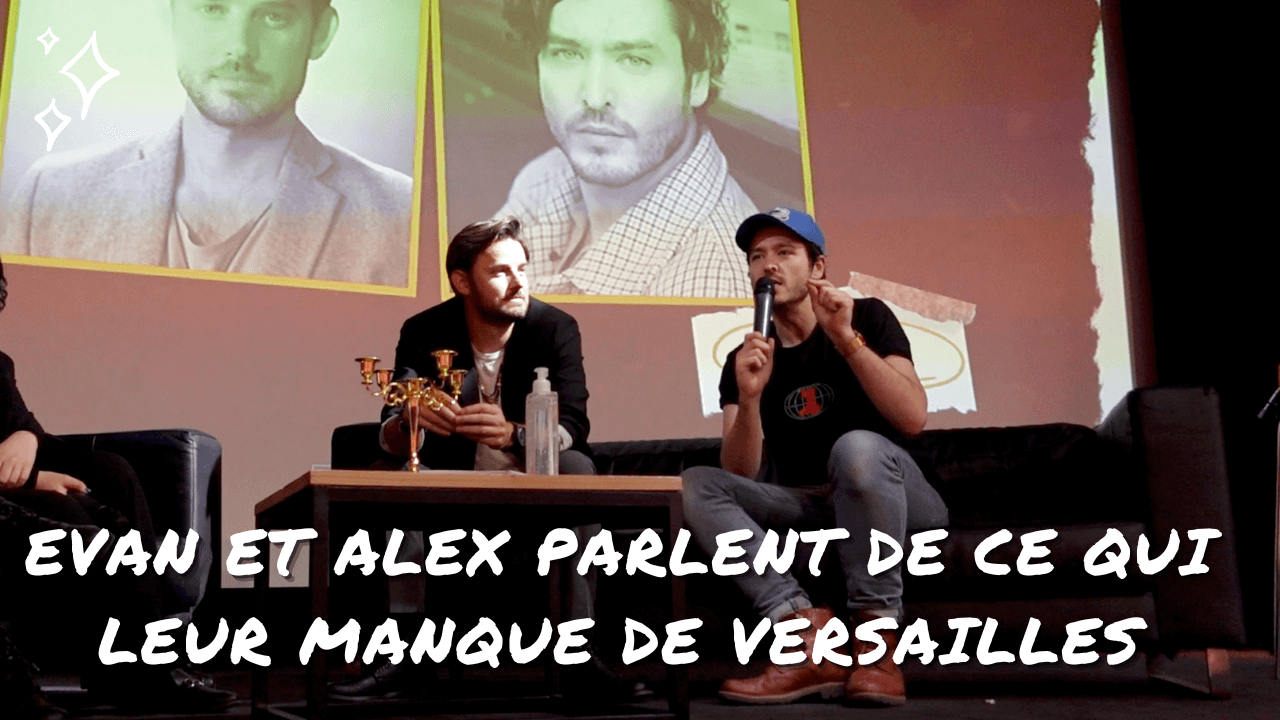 Alexander Vlahos et Evan Williams parlent de ce qui leur manque le plus à propos de Versailles !