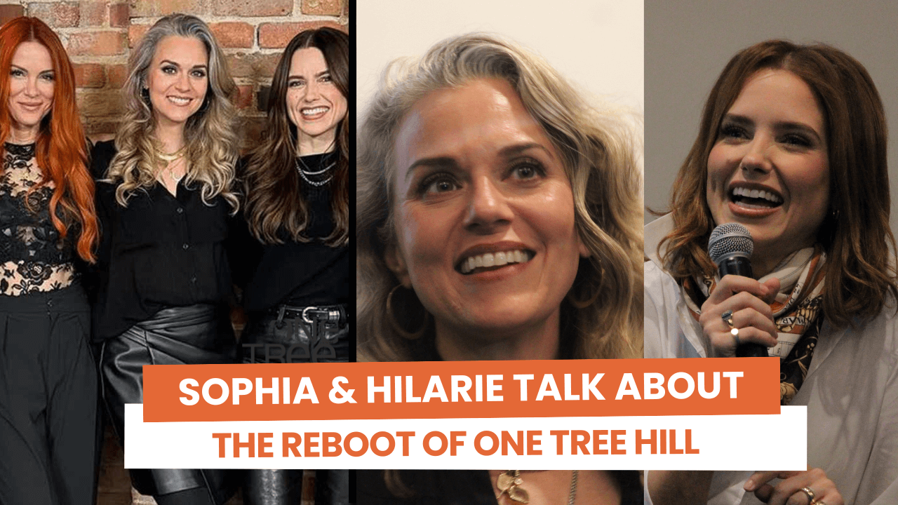 Sophia Bush & Hilarie Burton donnent des nouvelles du reboot des Frères Scott