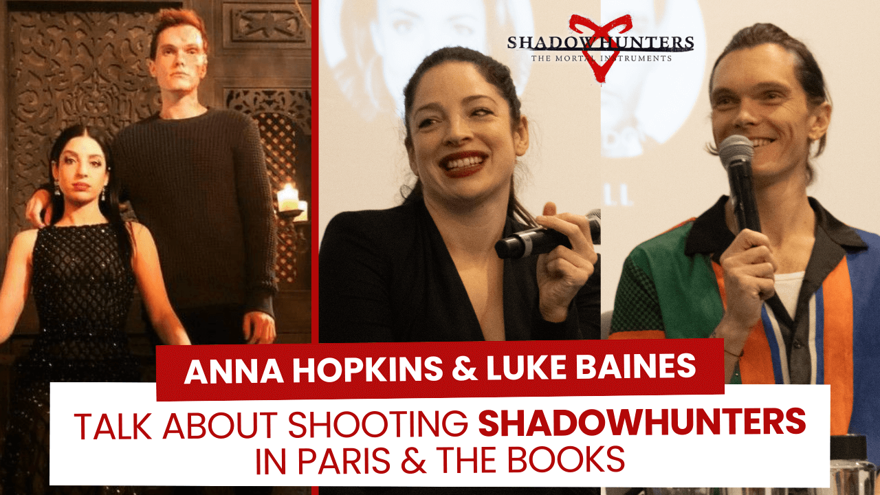 Shadowhunters : Luke Baines & Anna Hopkins talk about the shooting of the show in Paris