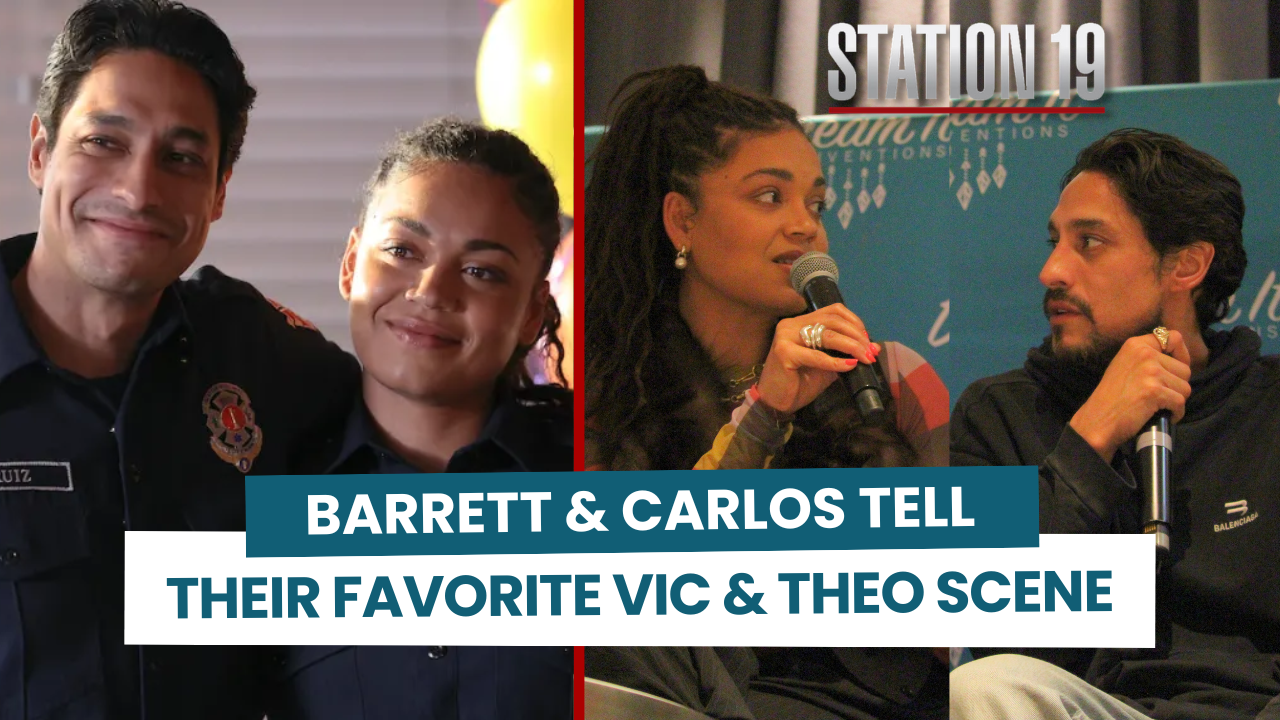 Barrett Doss & Carlos Miranda tell their favorite Vic & Theo scene from Station 19