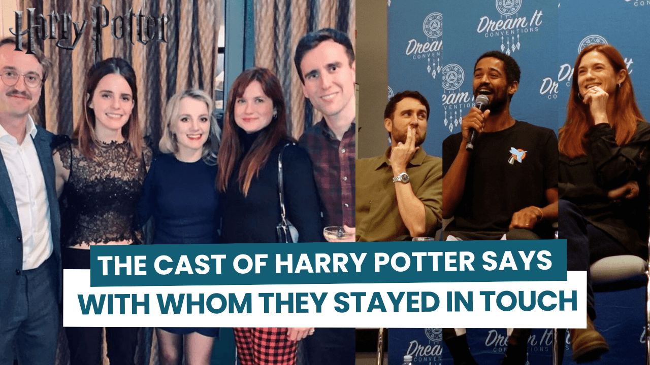 The cast of Harry Potter says with whom they stayed in touch from the saga
