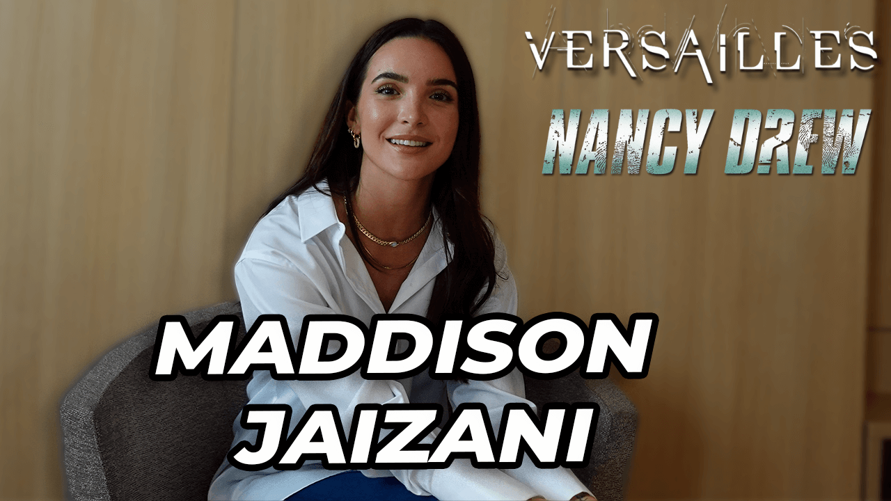Maddizon Jaizani parle de la saison 4 de Nancy Drew et de Versailles