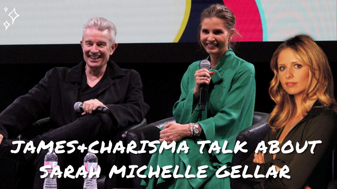 James Marsters et Charisma Carpenter parlent de Sarah Michelle Gellar, Buffy et leur personnage