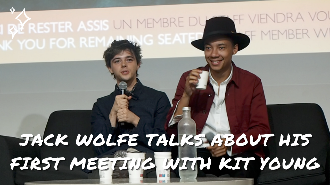 Jack Wolfe parle de sa première rencontre avec Kit Young !