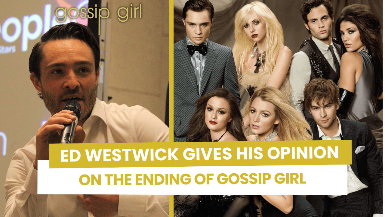Ed Westwick révèle comment le cast de Gossip Girl a découvert son identité et donne son avis