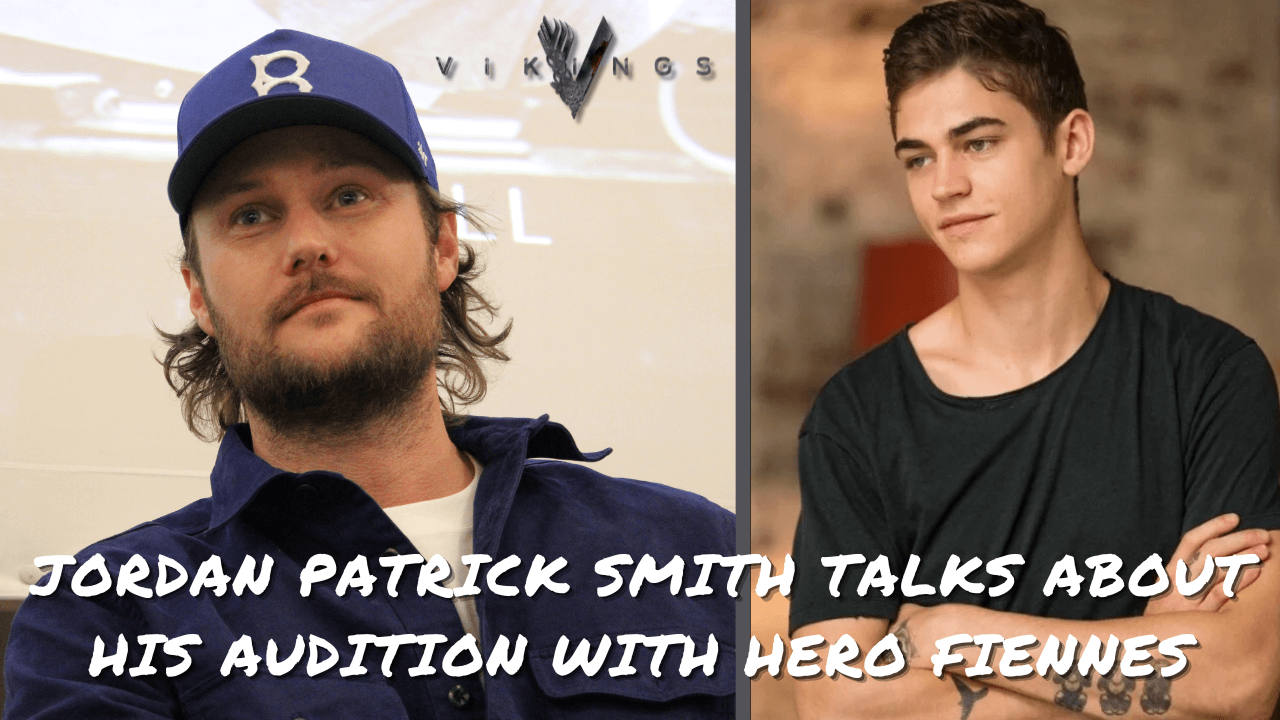 Jordan Patrick Smith parle de son audition avec Hero Fiennes-Tiffin (After) pour la série Vikings