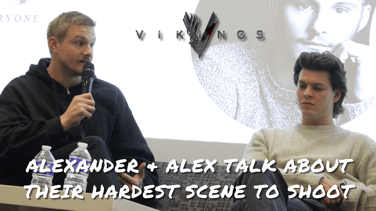 Alexander Ludwig & Alex Høgh Andersen talk about their hardest scene to shoot in Vikings