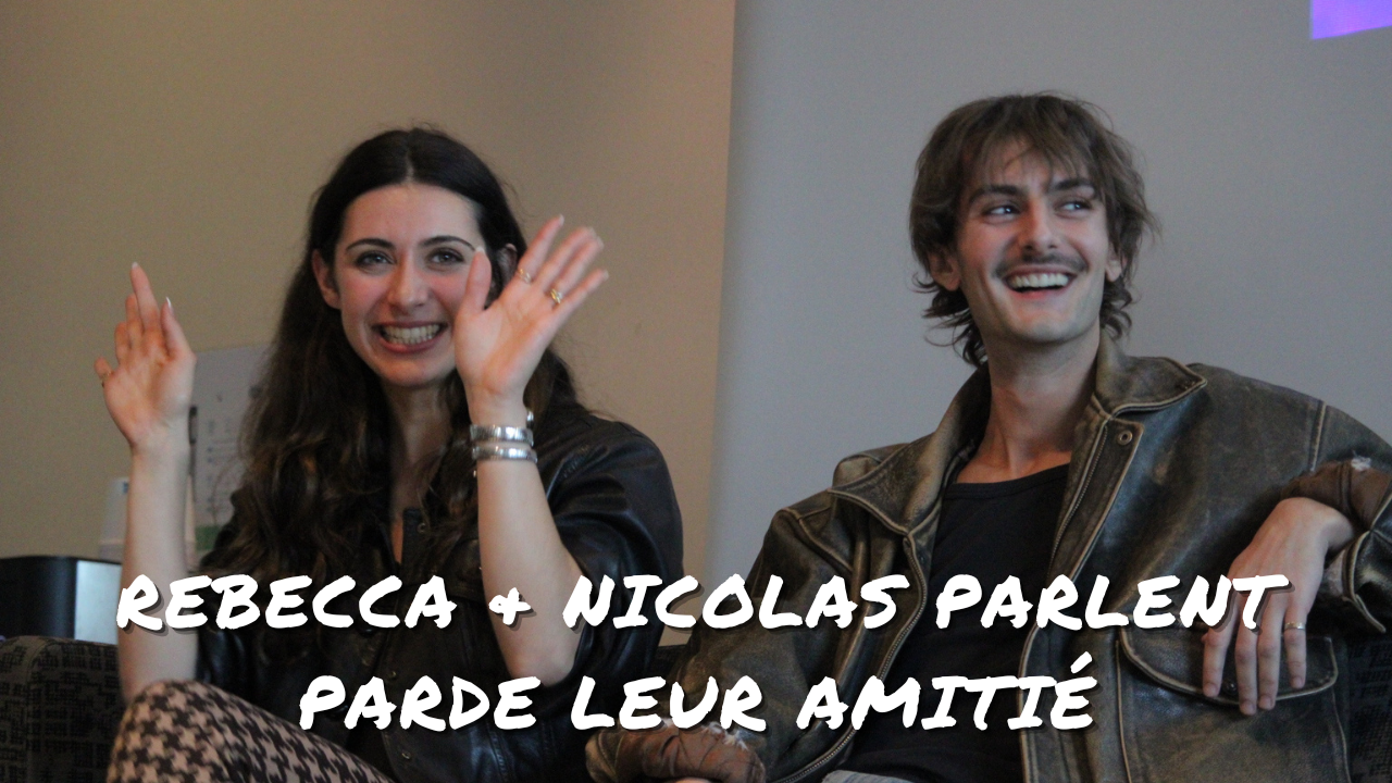 Nicolas Anselmo & Rebecca Benhamour parlent de leur amitié