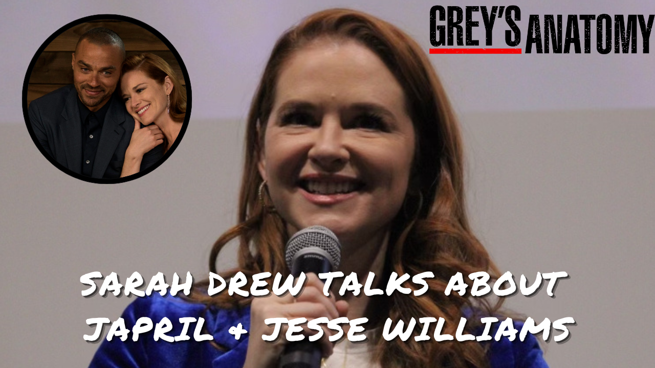 Sarah Drew parle de ses scènes Japril favorites et de sa relation avec Jesse Williams