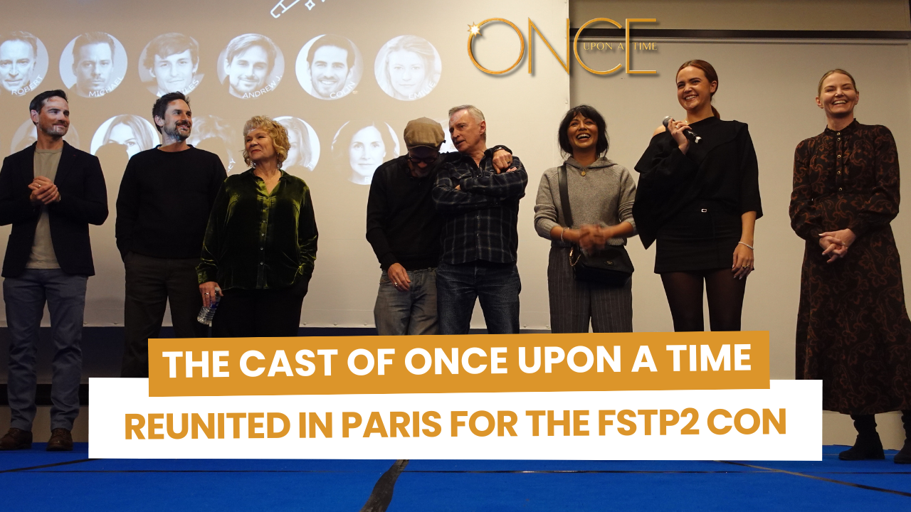 The cast of Once Upon A Time reunited in Paris for the FSTP2 convention
