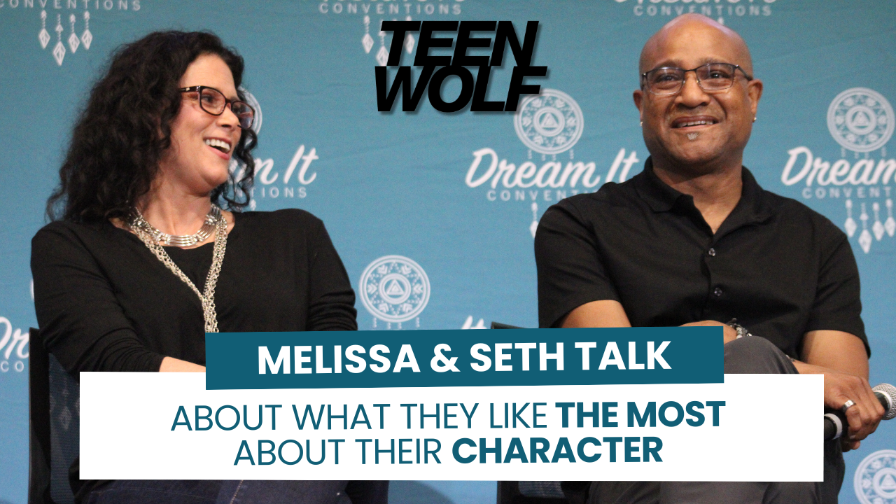 Melissa & Seth talk about what they like the most about their character in Teen Wolf 