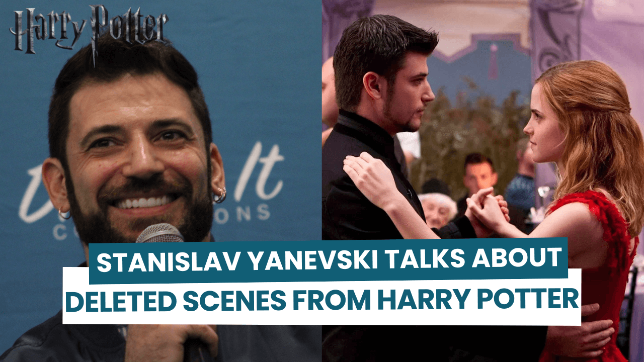 Stanislav Yanevski talks about deleted scenes in Harry Potter from Bill and Fleur's wedding