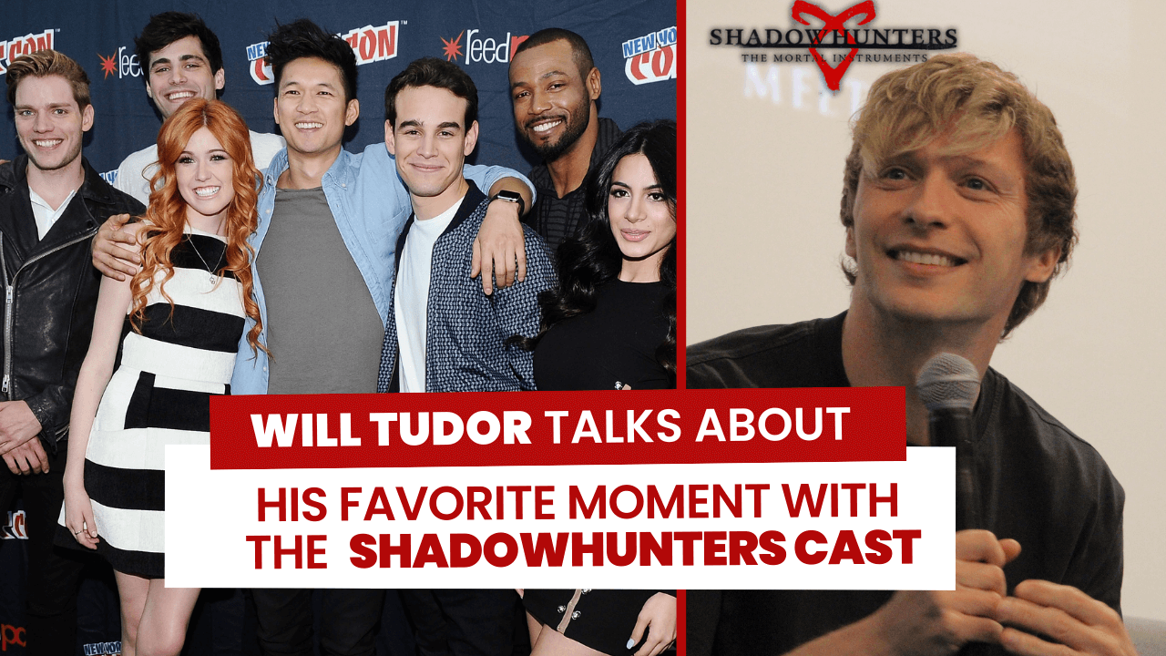 Will Tudor shares his favorite moment with the cast of Shadowhunters