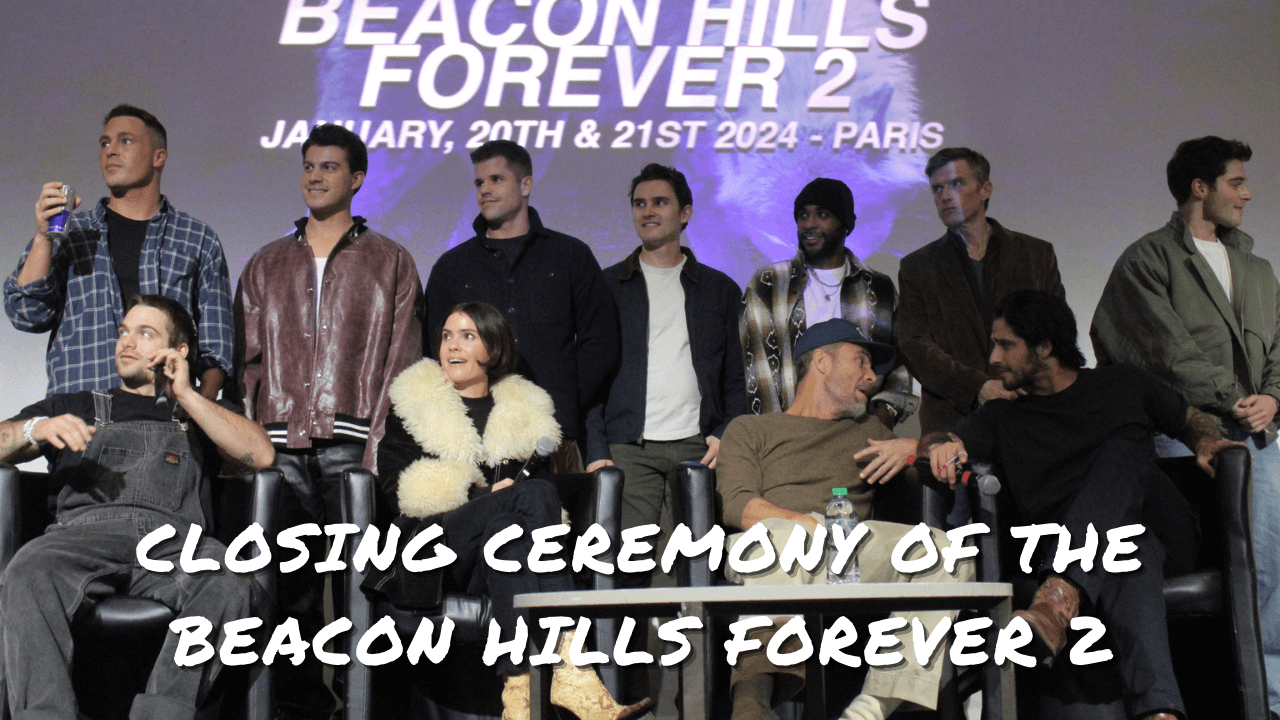 Cérémonie de clôture de la Beacon Hills Forever 2 à Paris avec le cast de Teen Wolf