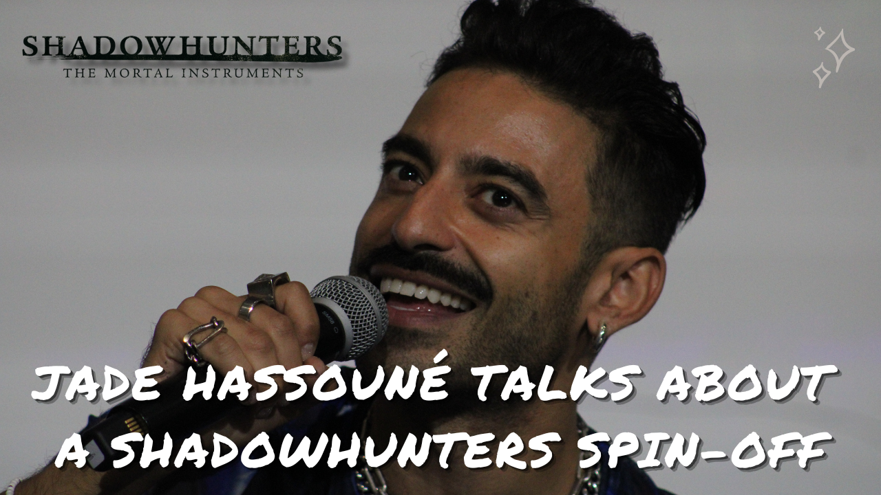 Jade Hassouné parle d'un spin-off Shadowhunters et du cast de la série