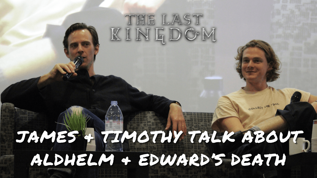 James Northcote & Timothy Innes parlent de la mort d'Aldhelm & d'Edward's dans The Last Kingdom