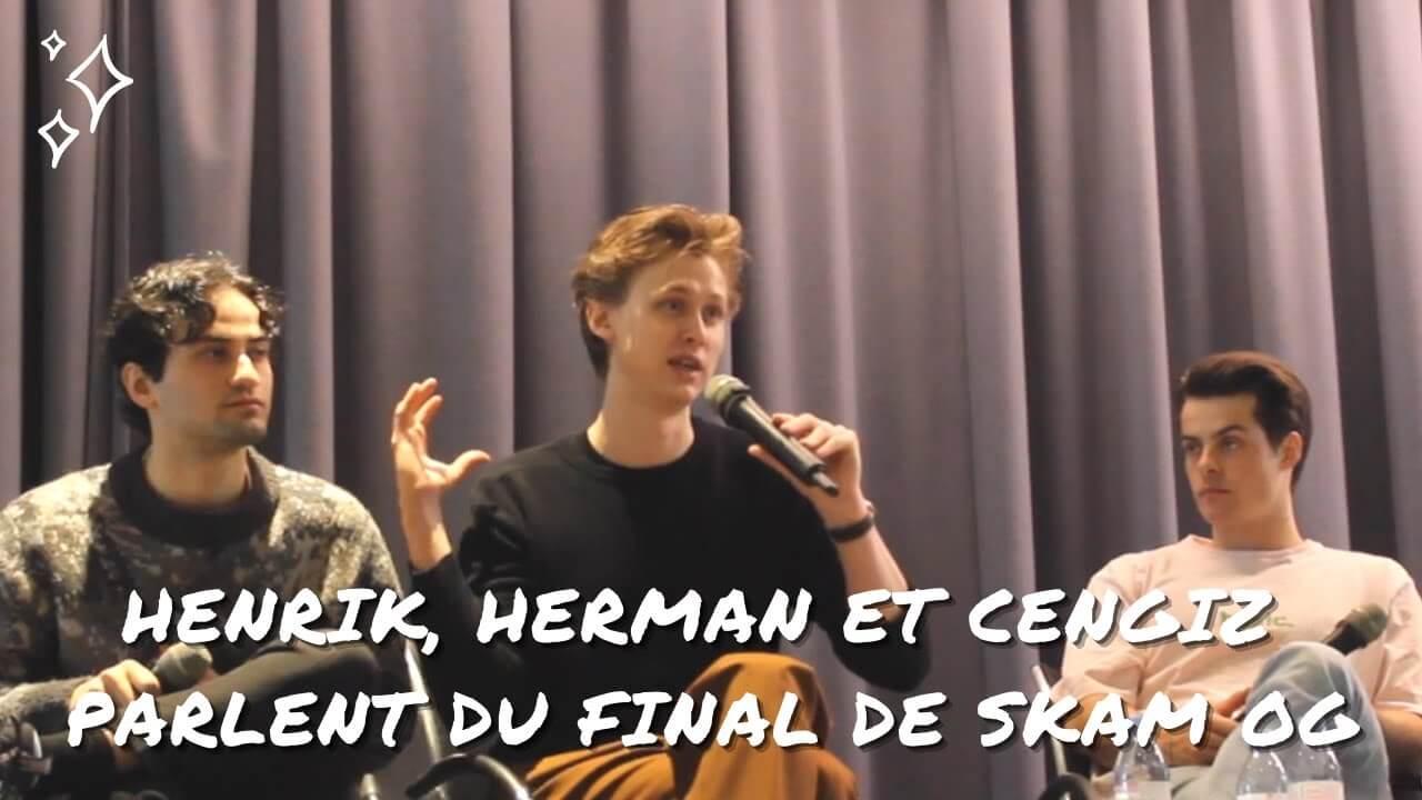 Henrik, Herman et Cengiz parlent du final de SKAM OG !